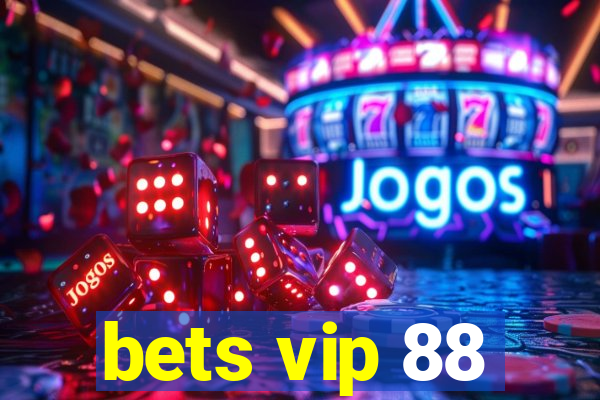 bets vip 88